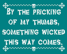 Load image into Gallery viewer, By The Pricking of My Thumbs, Something Wicked cross stitch PATTERN
